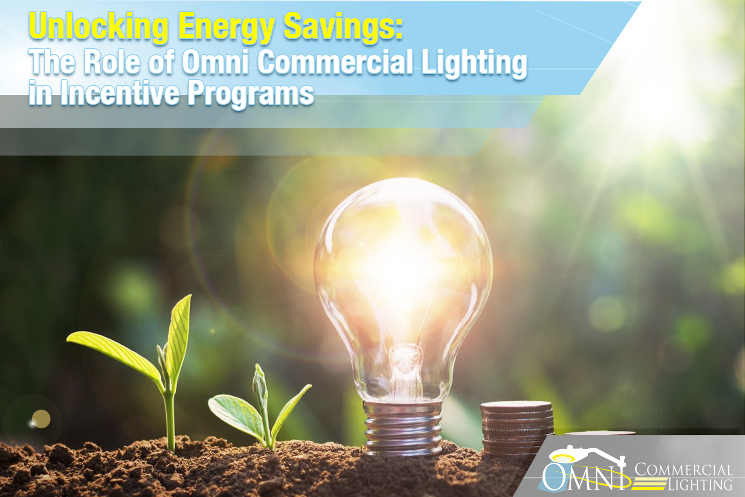 Unlocking Energy Savings: The Role of Omni Commercial Lighting in Incentive Programs